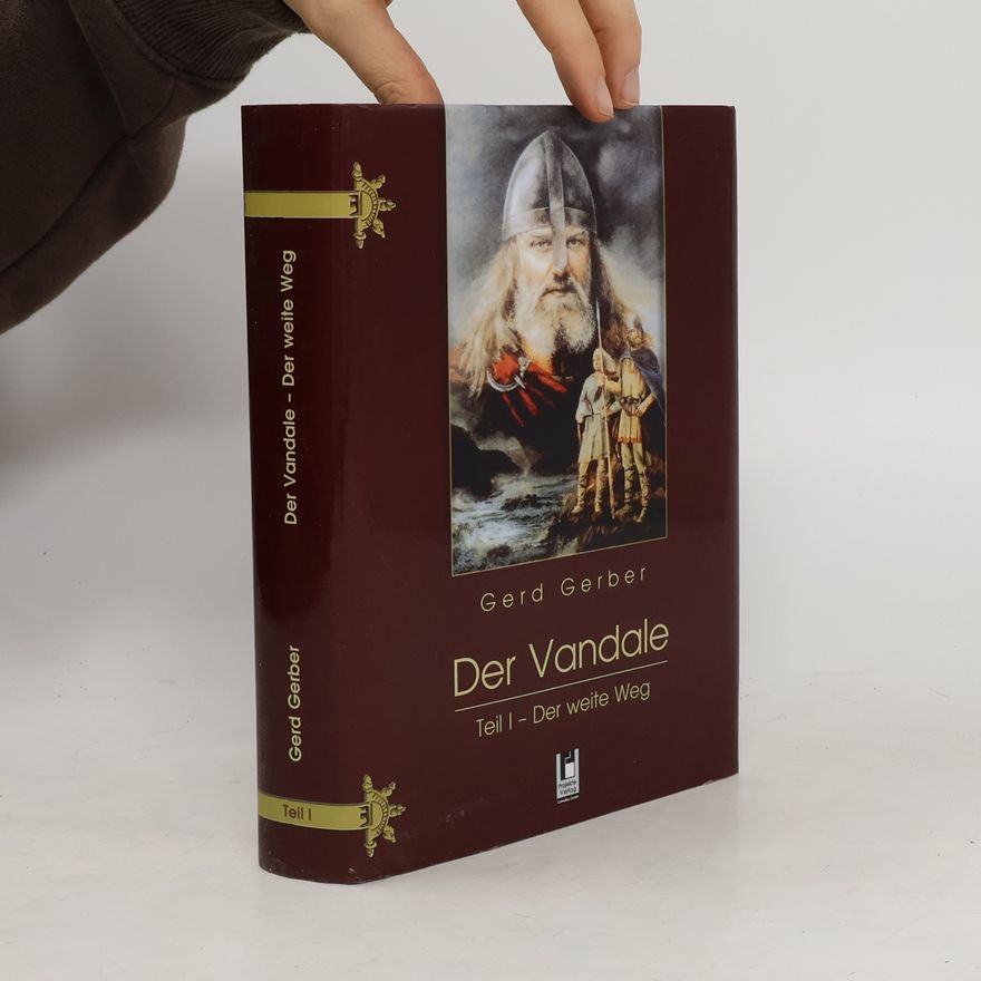 Gerd Gerber Der Vandale. Teil I