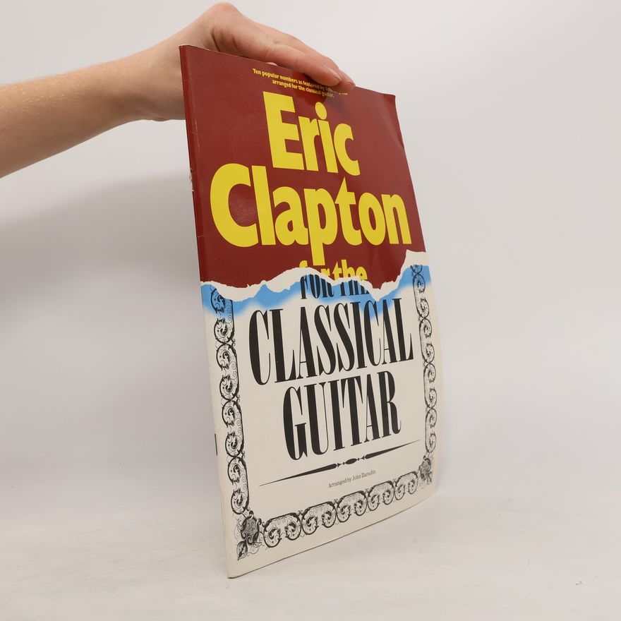 Eric Clapton Eric Clapton for the classical guitar