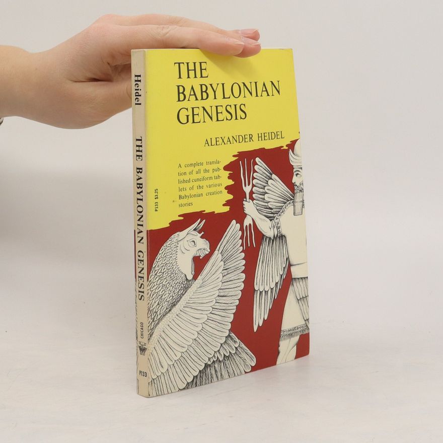 Alexander Heidel The Babylonian Genesis
