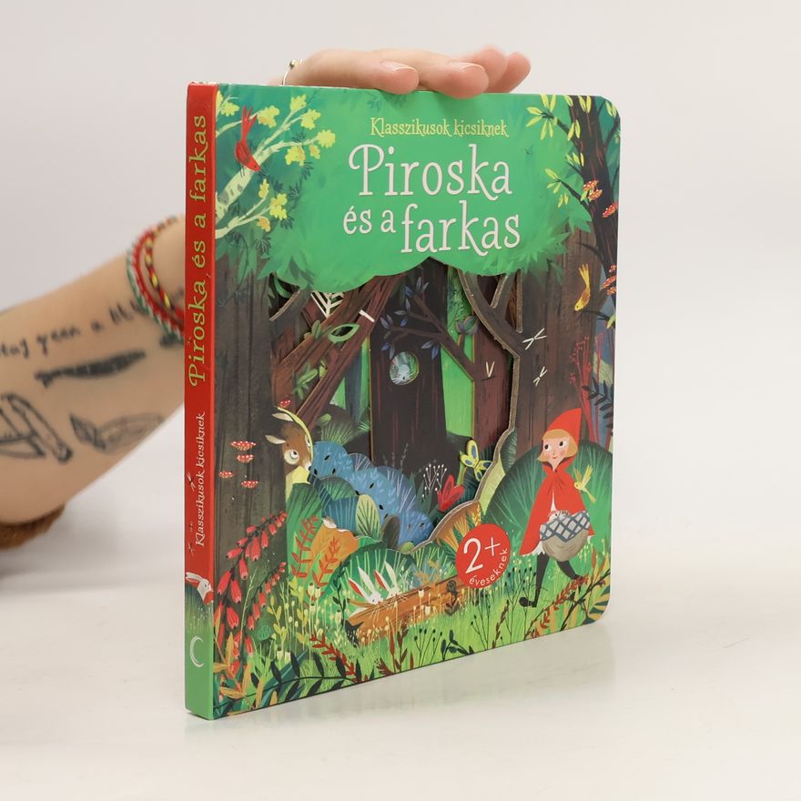 Anna Milbourne Klasszikusok kicsiknek. Piroska és a farkas
