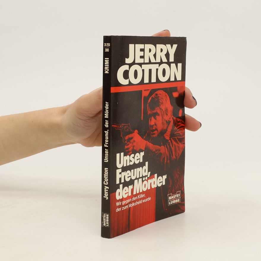 Jerry Cotton Unser Freund, der Mörder