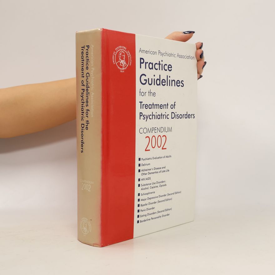 Various authors Practice Guidelines for the Treatment of Psychiatric Disorders