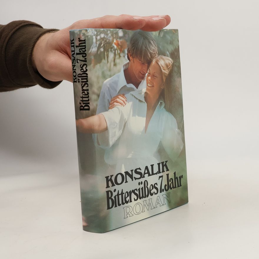 Heinz Günther Konsalik Bittersüßes 7. Jahr