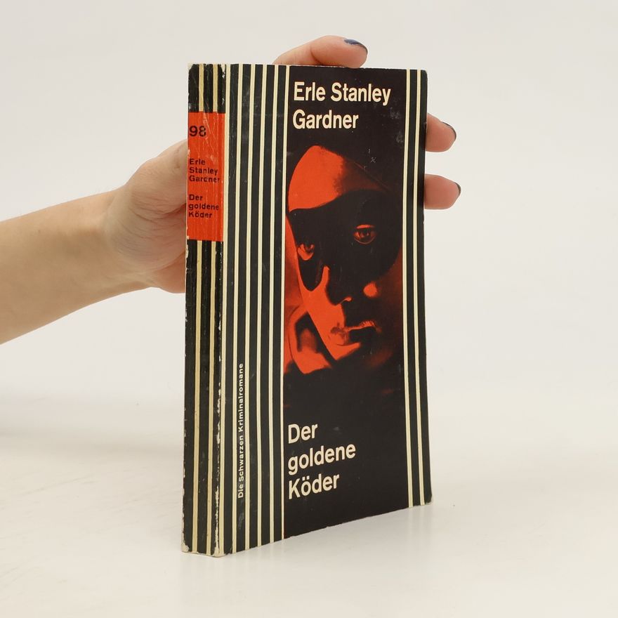 Erle Stanley Gardner Der goldene Köder