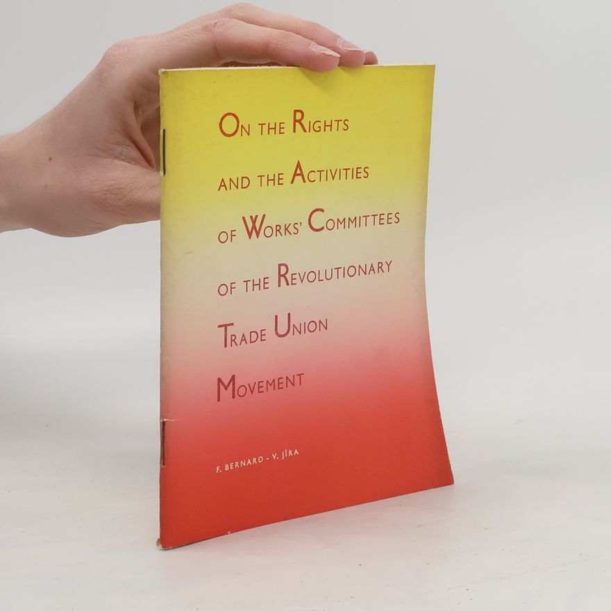 V. Jíra On the Rights and the Activities of Works' Committees of the Revolutionary Trade Movement