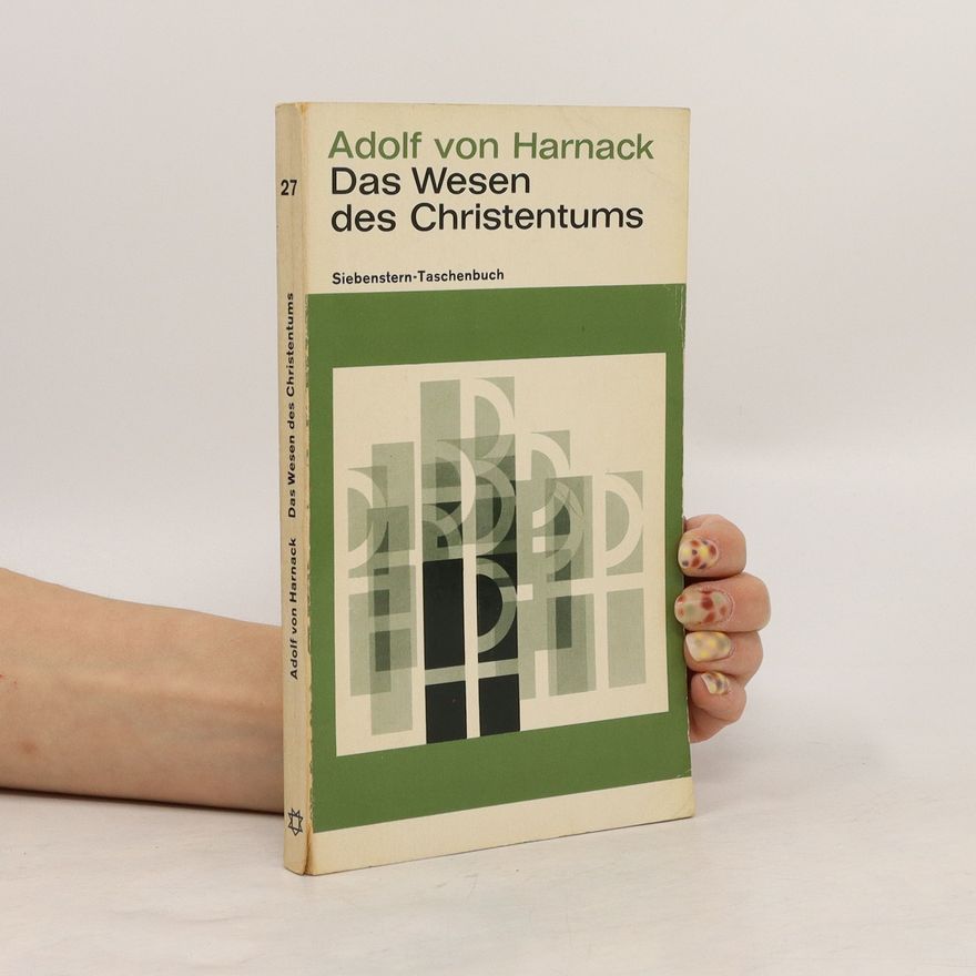 Adolf von Harnack Das Wesen des Christentums