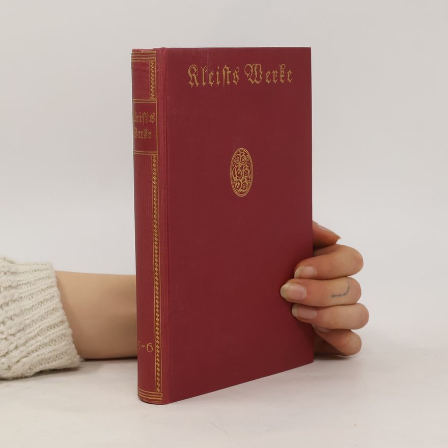 Heinrich von Kleist Kleists Werke 5-6