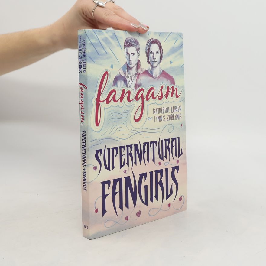Lynn S. Zubernis Fangasm: Supernatural Fangirls