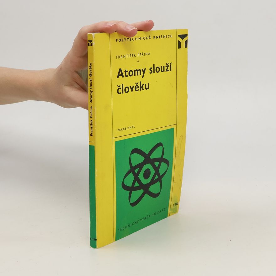 František Peřina Atomy slouží člověku