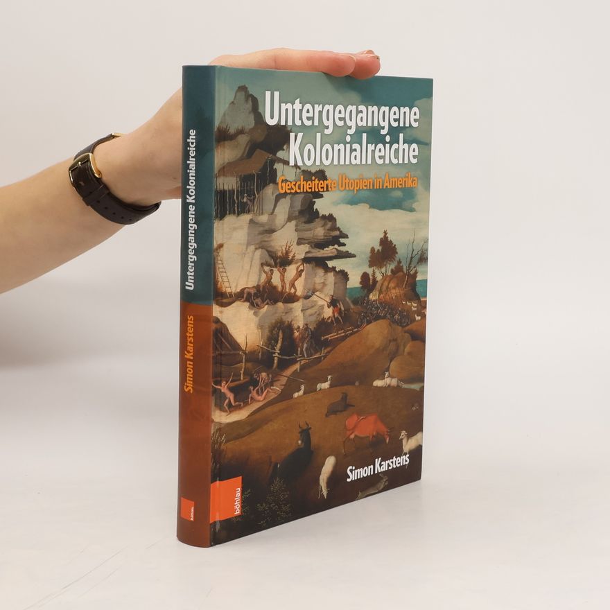 Simon Karstens Untergegangene Kolonialreiche