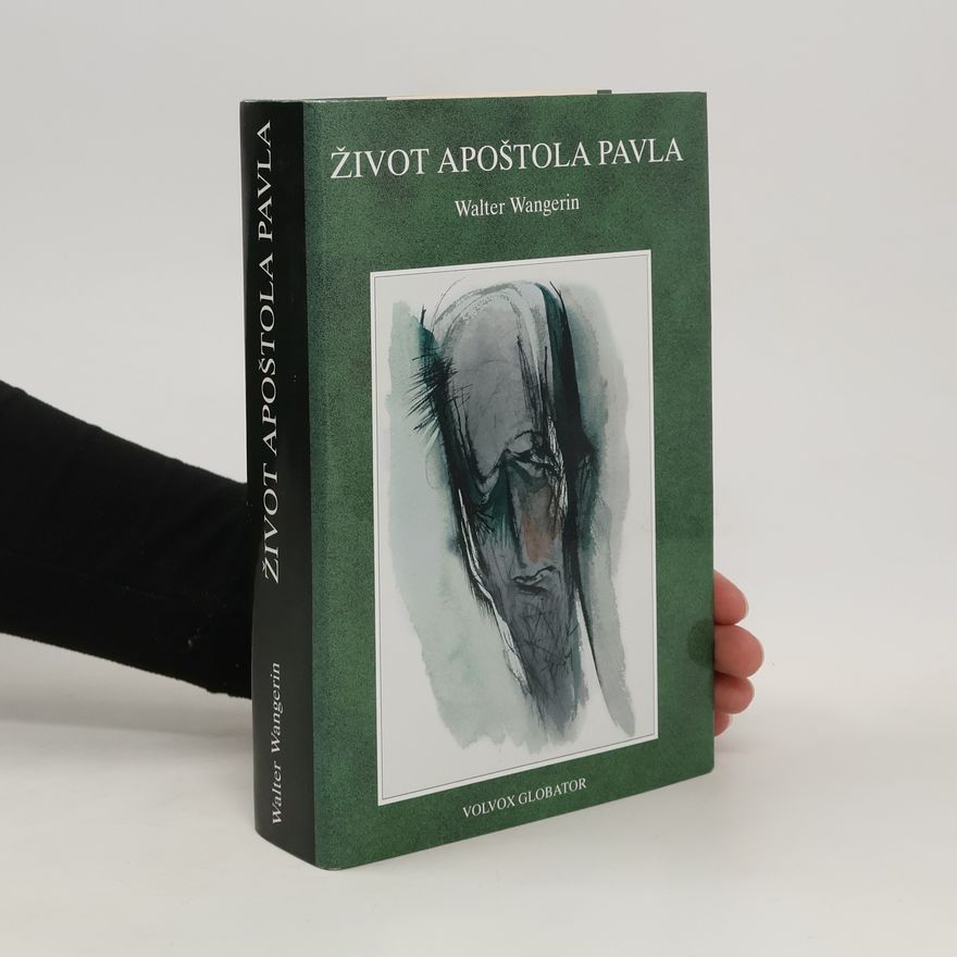 Walter Wangerin Život apoštola Pavla