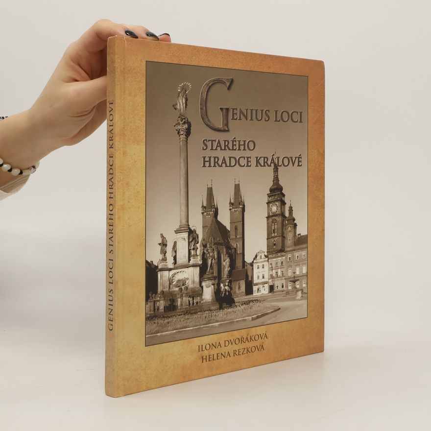 Ilona Dvořáková Genius Loci Starého Hradce Králové