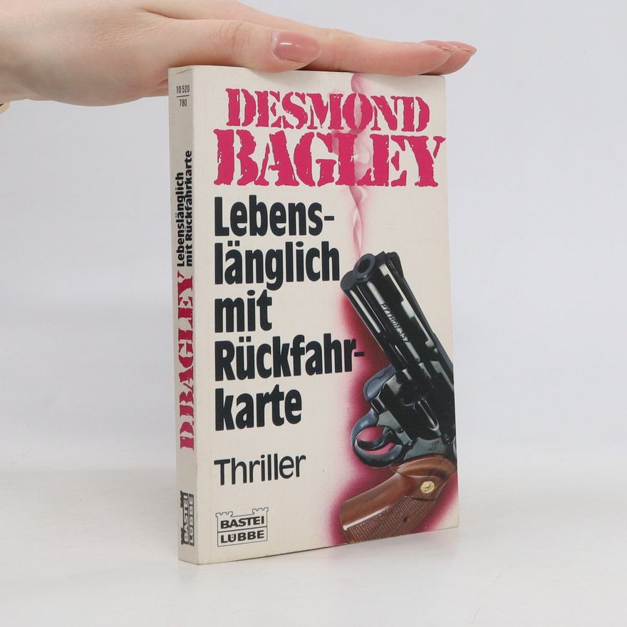 Desmond Bagley Lebenslänglich mit Rückfahrkarte