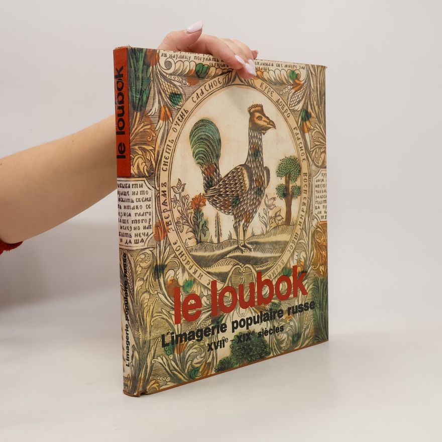 Autorenkollektiv Le loubok. L’imagerie populaire russe XVIIe-XIXe siècles