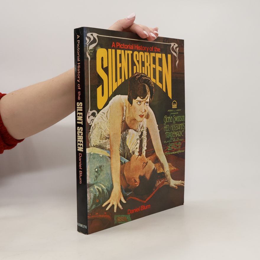 Daniel Blum A Pictorial History of the Silent Screen