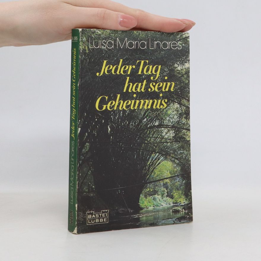 Luisa-María Linares Jeder Tag hat sein Geheimnis
