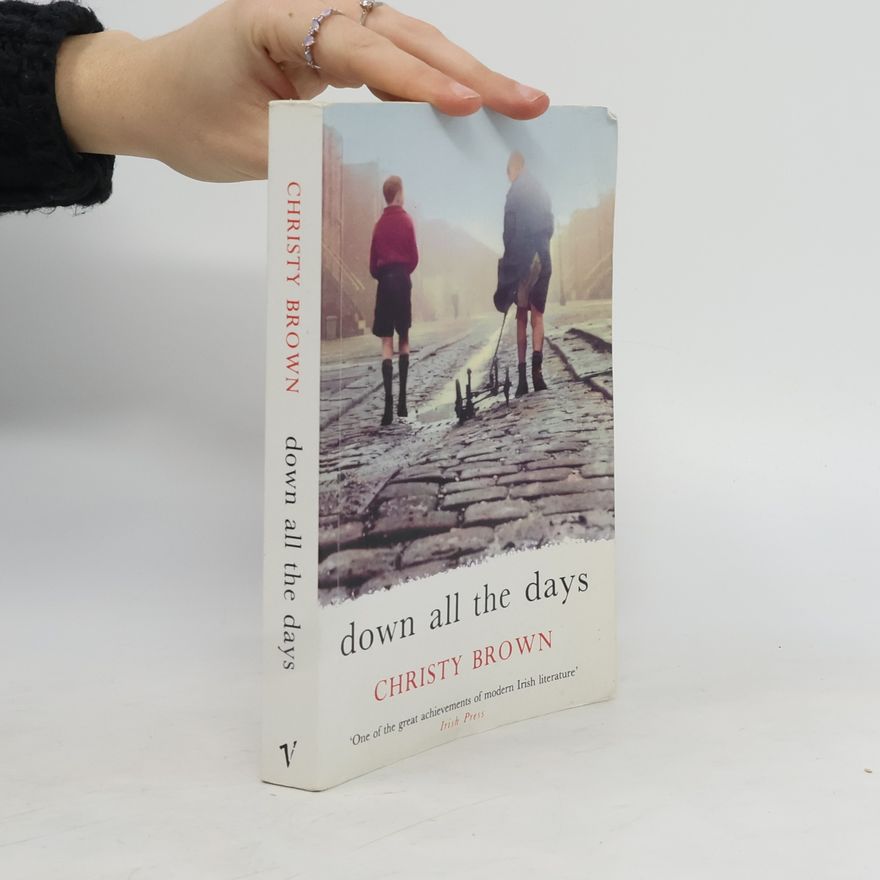 Christy Brown Down All the Days