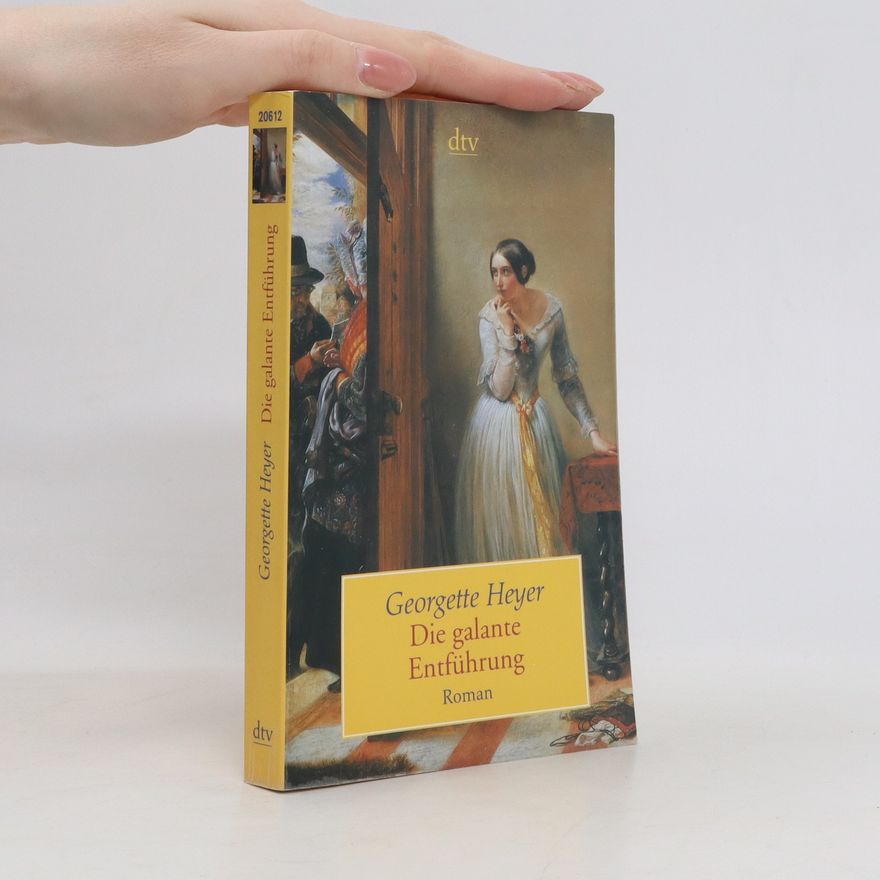 Georgette Heyer Die galante Entführung. Roman