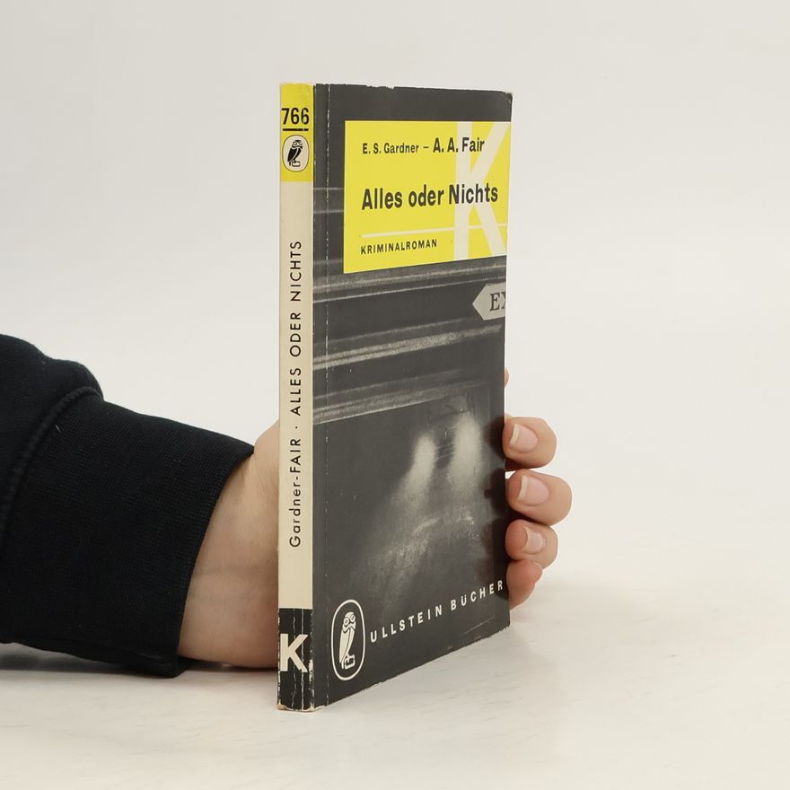 Erle Stanley Gardner Alles oder Nichts