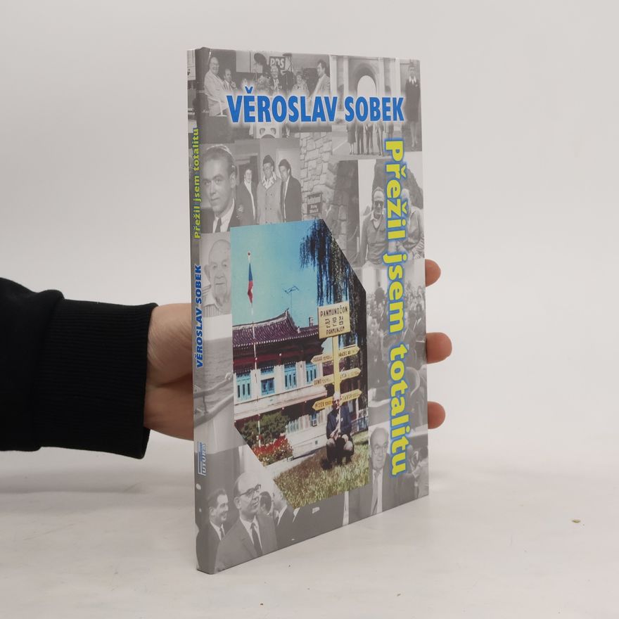 Věroslav Sobek Přežil jsem totalitu