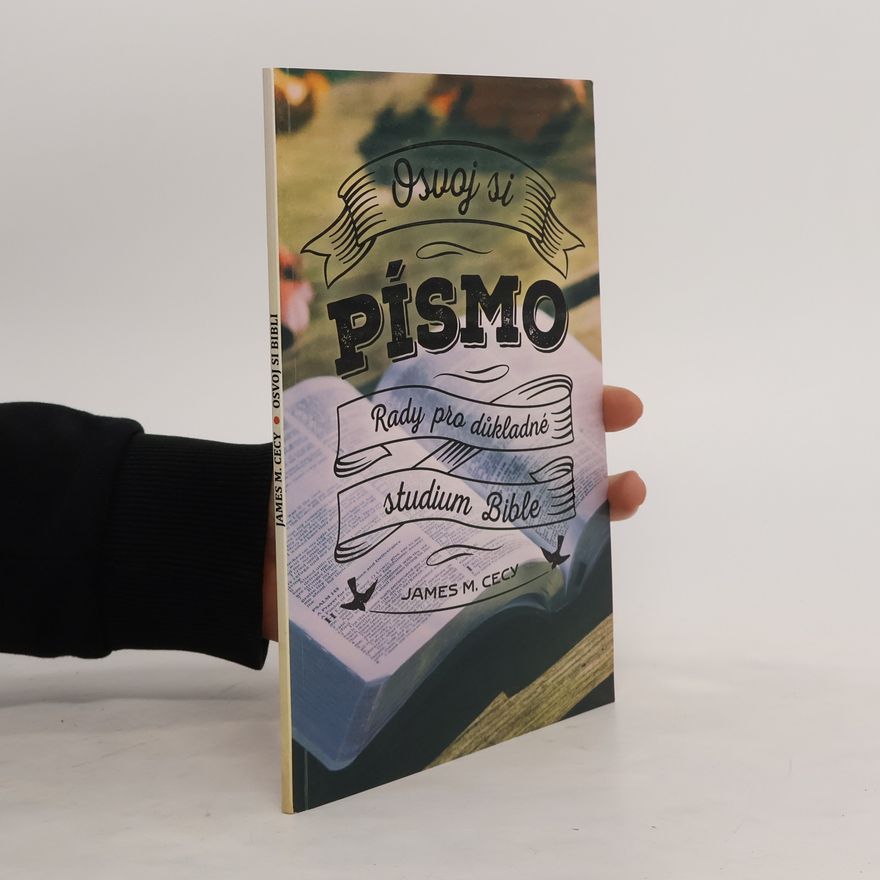 Petr Lupton Osvoj si Písmo: rady pro důkladné studium Bible