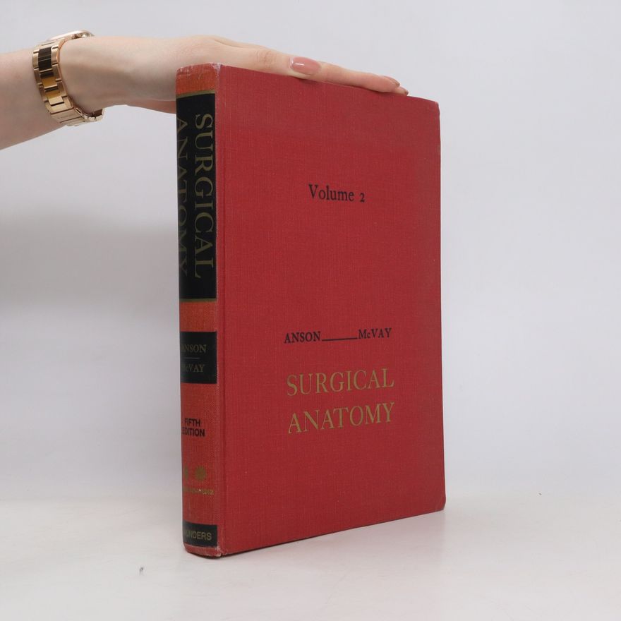 Chester B. McVay Surgical Anatomy. Volume 2