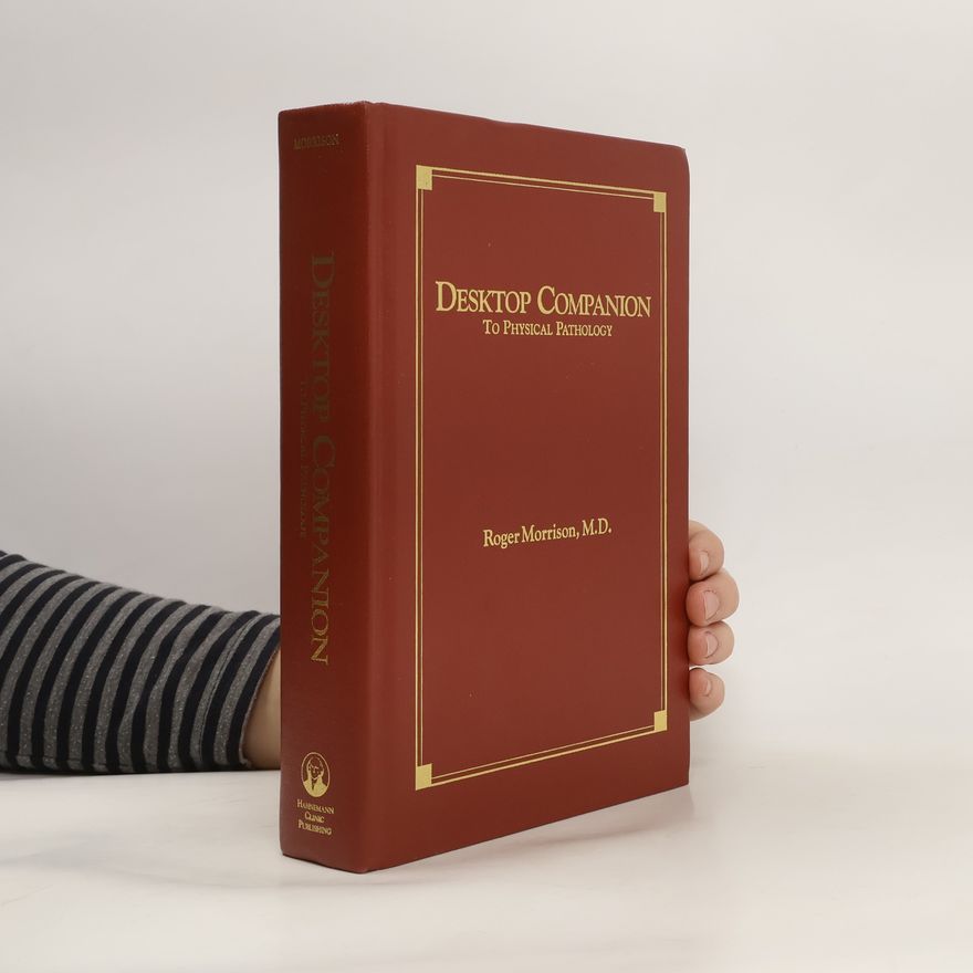 Roger Morrison Desktop companion to physical pathology