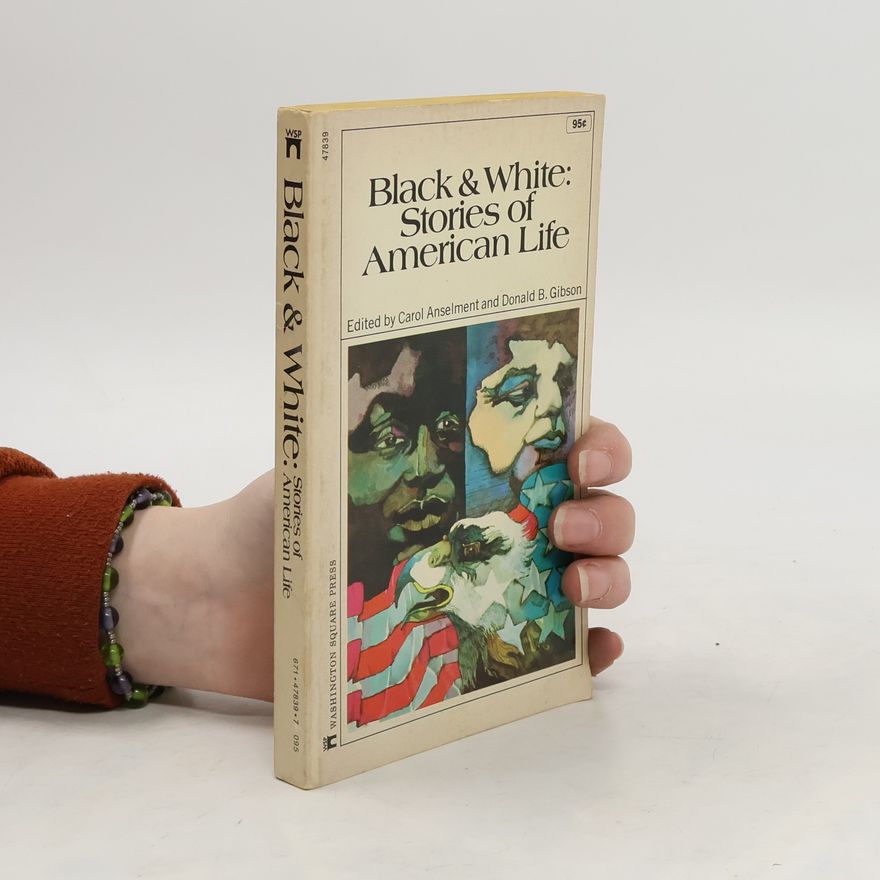 Donald B. Gibson Black & White: Stories of American Life