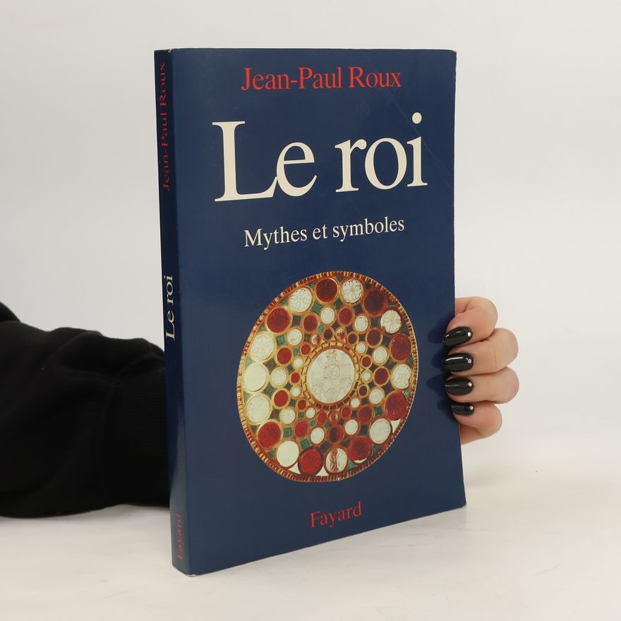 Jean Paul Roux Le roi