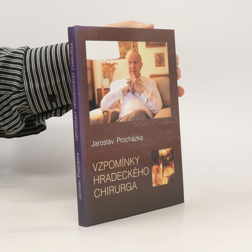 Jaroslav Procházka Vzpomínky hradeckého chirurga