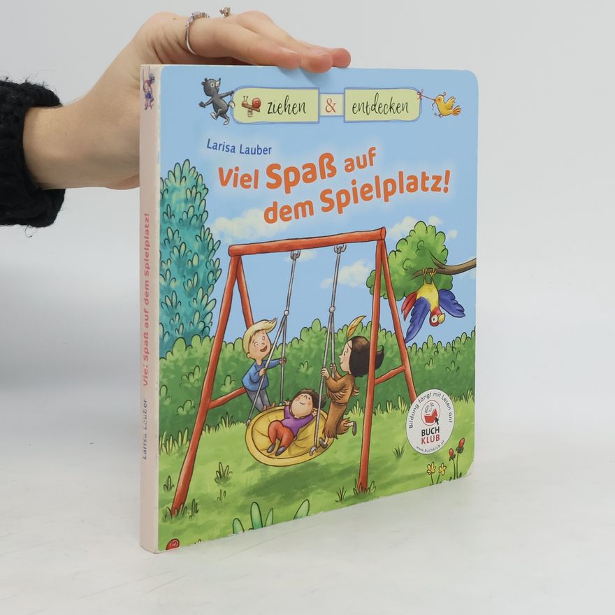Larisa Lauber Viel Spaß auf dem Spielplatz!
