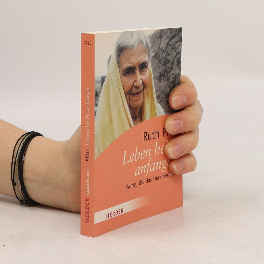 Ruth Pfau Leben heißt anfangen