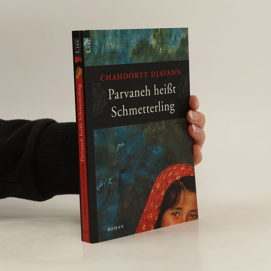 Chahdortt Djavann Parvaneh heißt Schmetterling