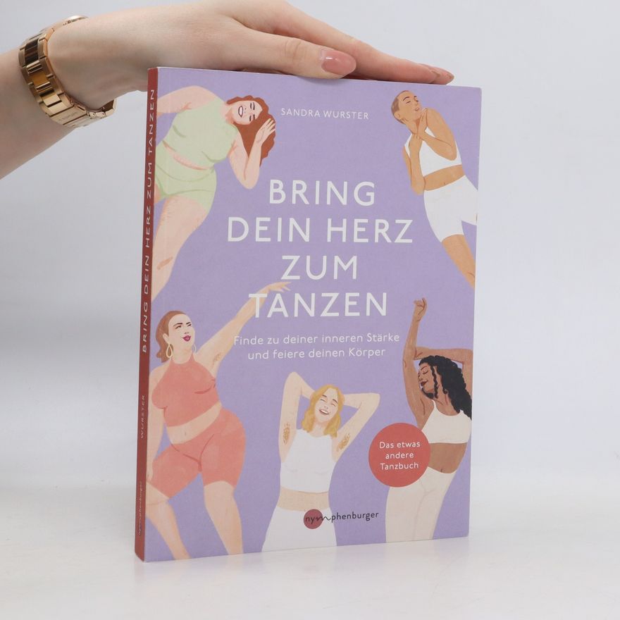 Sandra Wurster Bring dein Herz zum Tanzen