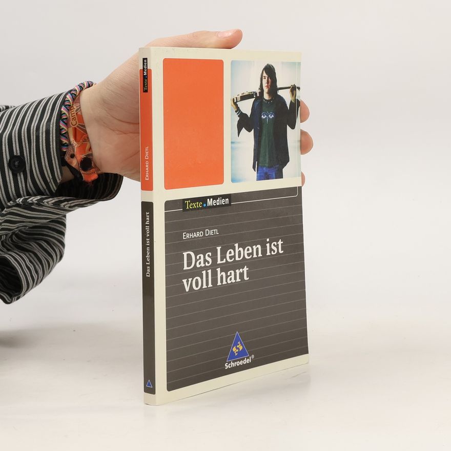 Erhard Dietl Das Leben ist voll hart, Textausgabe mit Materialien
