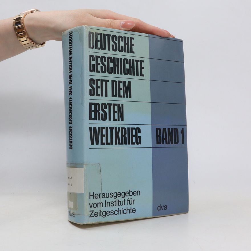 Autorenkollektiv Deutsche Geschichte seit dem Ersten Weltkrieg. Bd. 1
