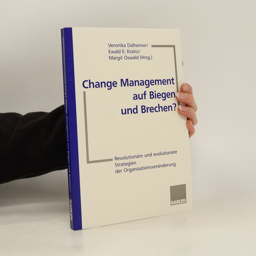 Veronika Dalheimer Change-Management auf Biegen und Brechen?