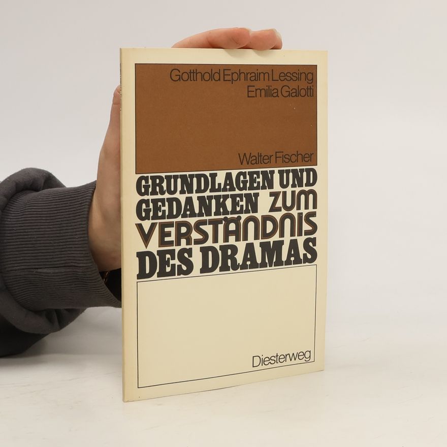 Walter Fischer Gotthold Ephraim Lessing: Emilia Galotti