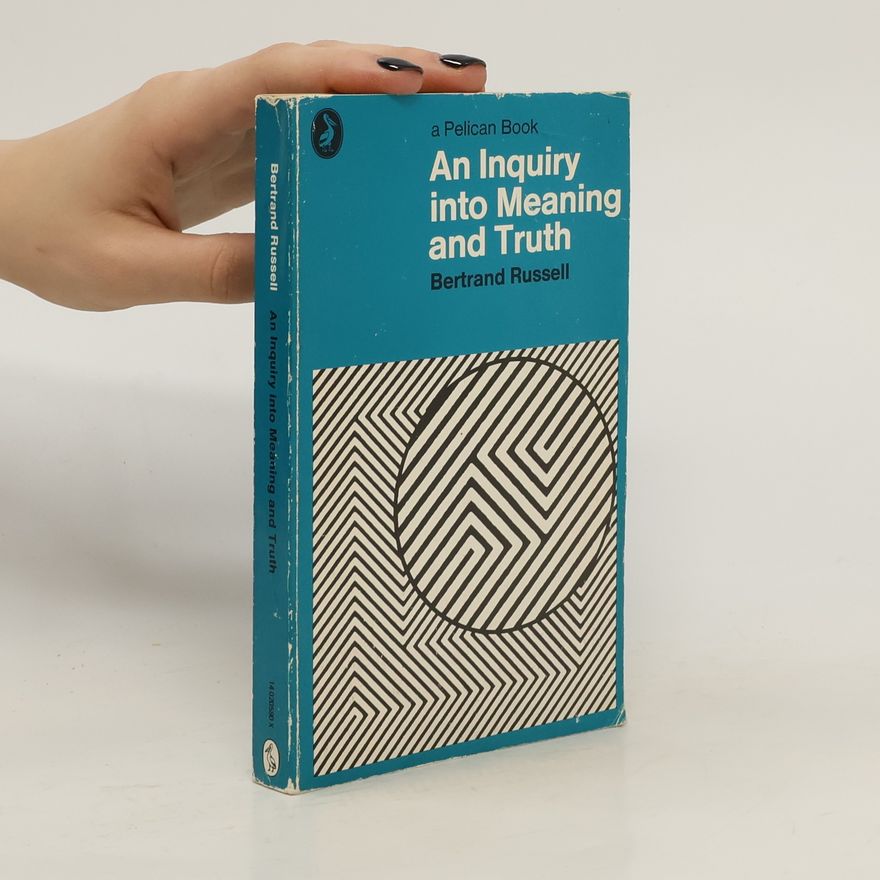 Bertrand Russell An Inquiry into Meaning and Truth