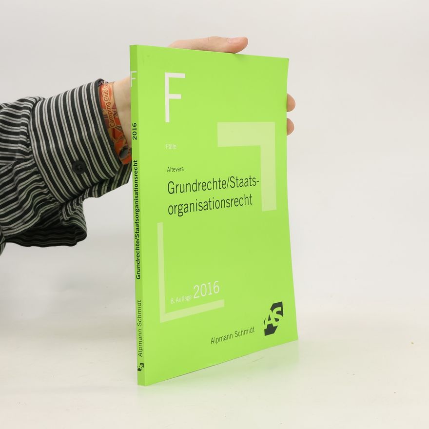 Ralf Altevers Fälle Grundrechte, Staatsorganisationsrecht