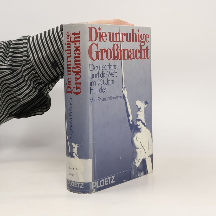 Raymond Poidevin Die unruhige Grossmacht