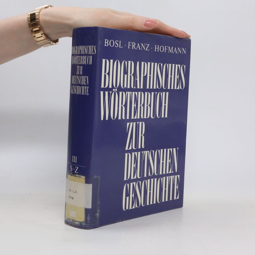 Karl Bosl Biographisches Wörterbuch zur deutschen Geschichte