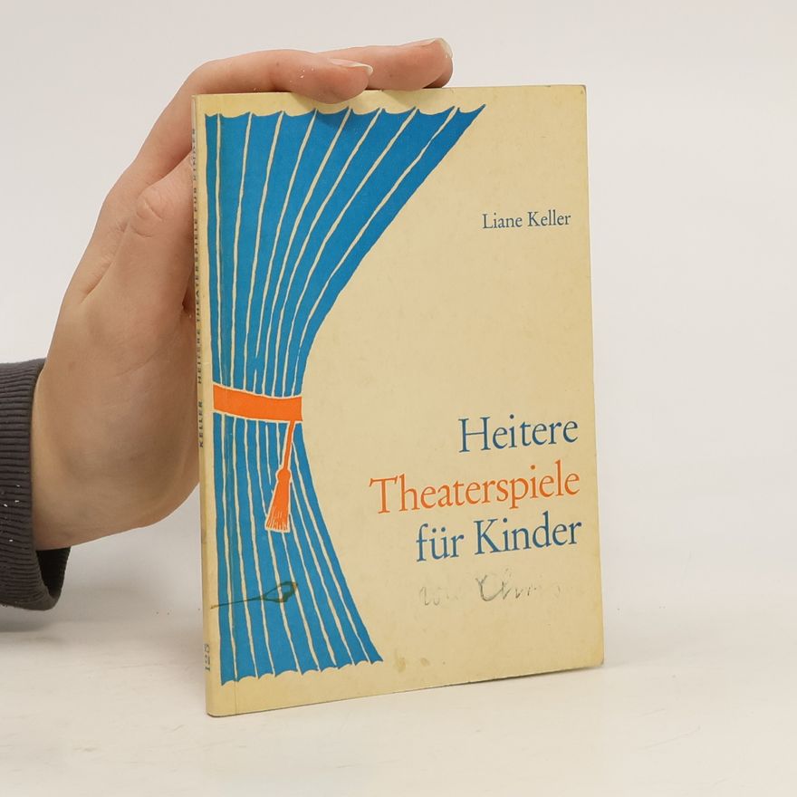 Liane Keller Heitere Theaterspiele für Kinder