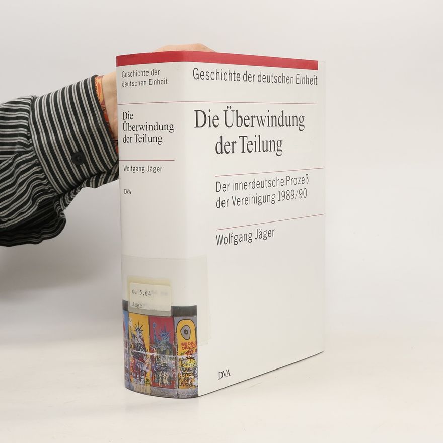 Wolfgang Jäger Die Überwindung der Teilung
