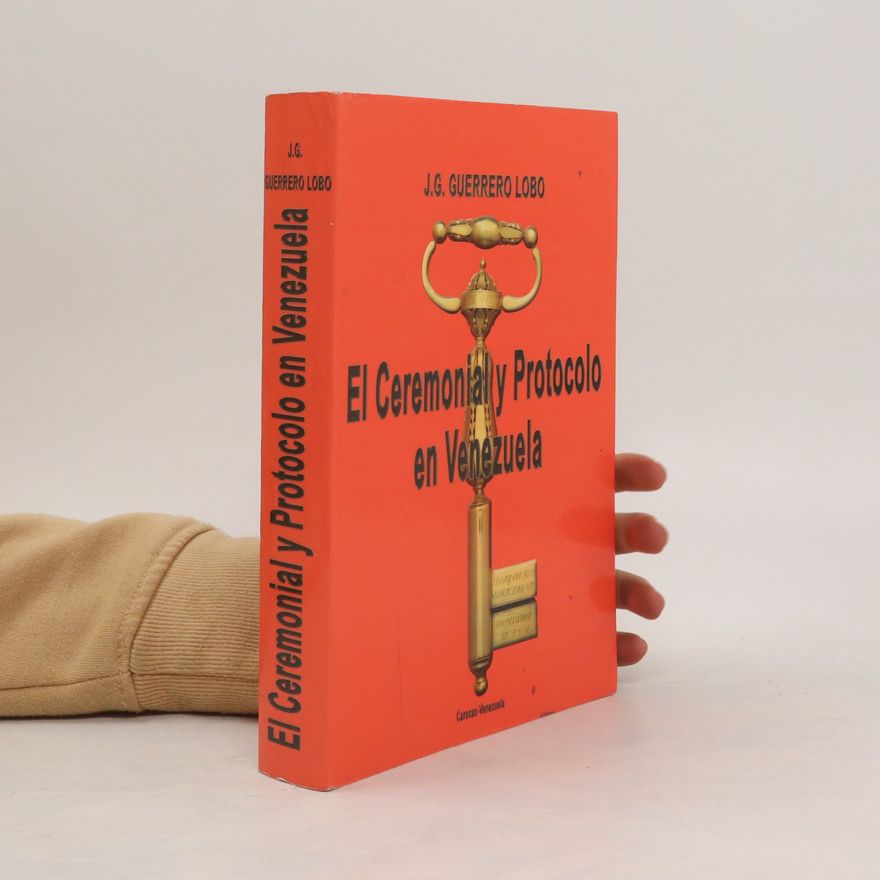 J. G. Guerrero Lobo El Ceremonial y Protocolo en Venezuela