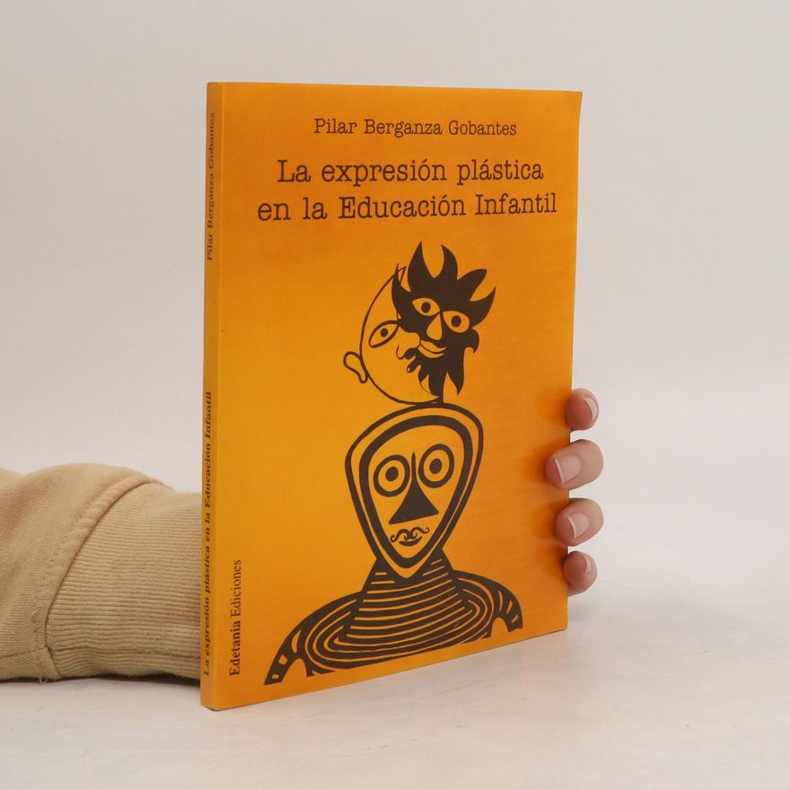Pilar Berganza Gobantes La expresión plástica en la Educación Infantil