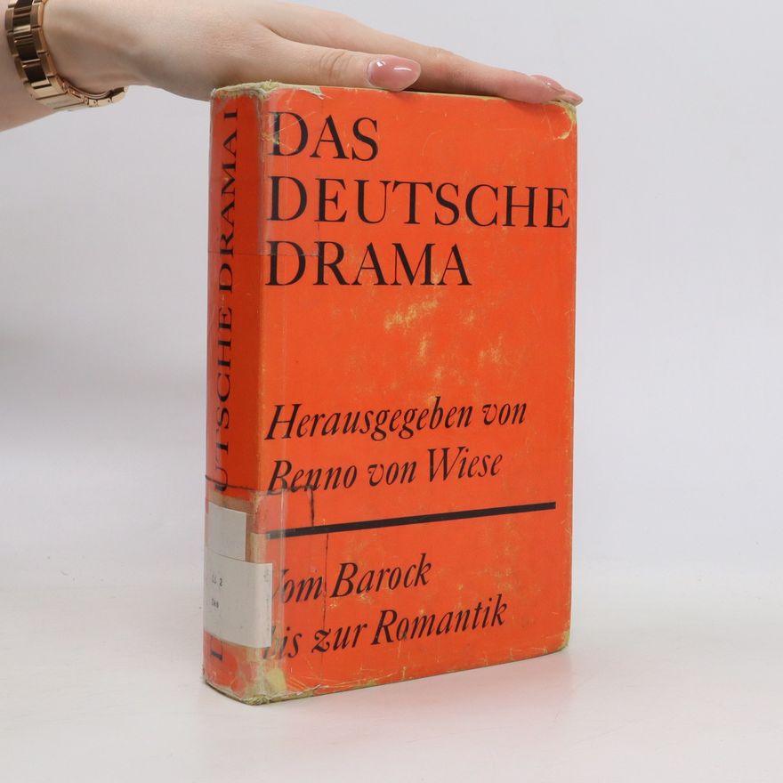 Benno von Wiese Das deutsche Drama I. Vom Barock bis zur Romantik