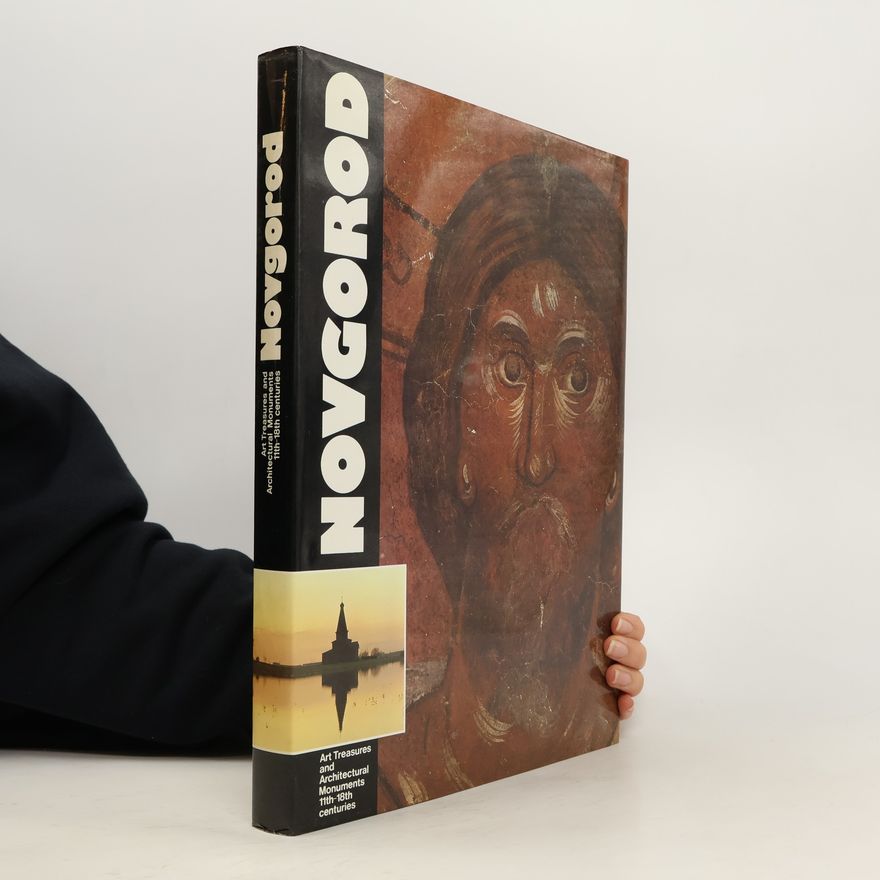 Autorenkollektiv Novgorod. Art Treasures and Architectural Monuments 11th-18th centuries