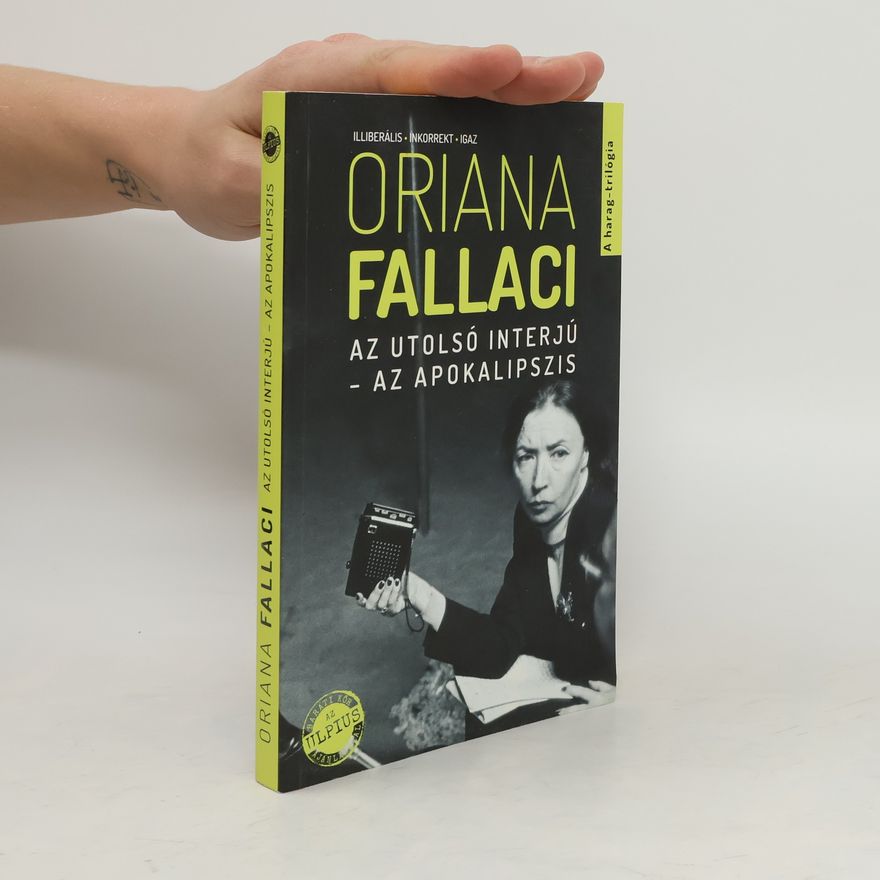 Oriana Fallaci Az utolsó interjú - Az apokalipszis /A harag-trilógia 3