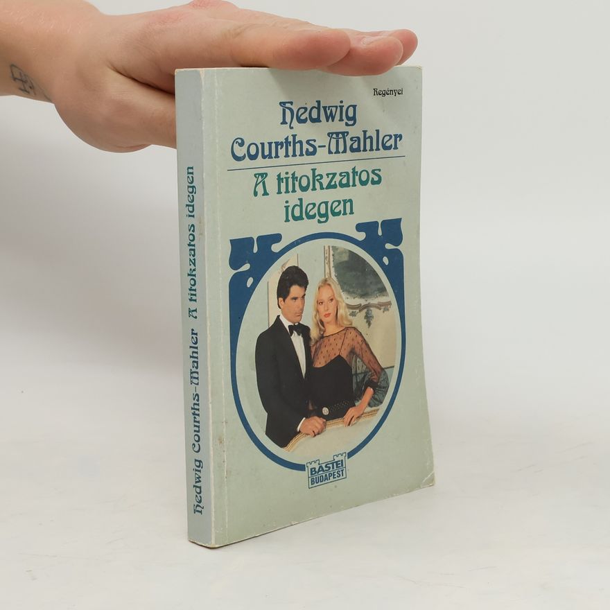 Hedwig Courths-Mahler A titokzatos idegen